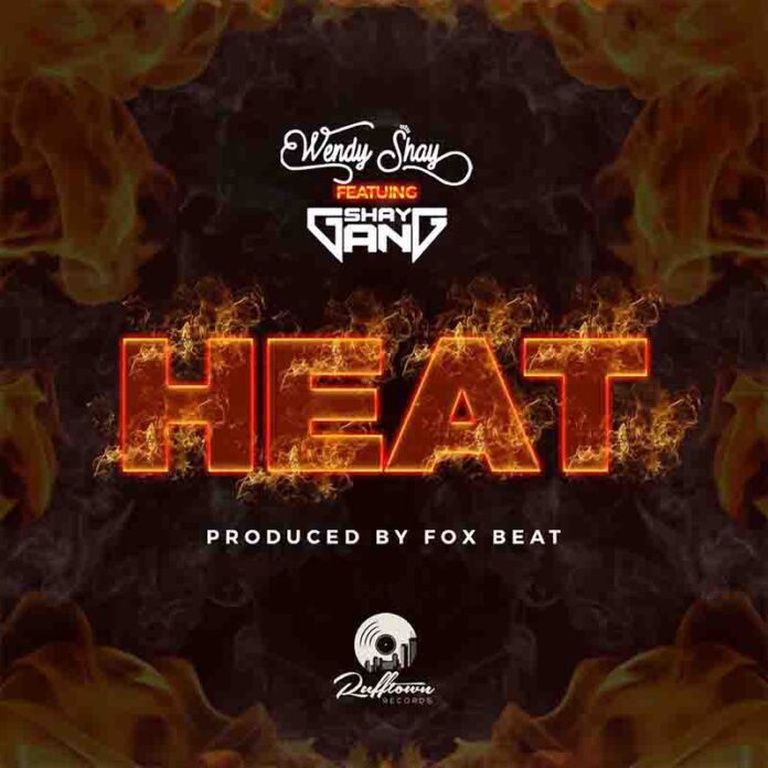 Wendy Shay - Heat ft. Shay Gang (Prod. By Fox Beat)