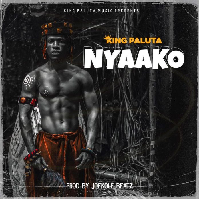 King Paluta - Nyaako (Joekole Beatz)