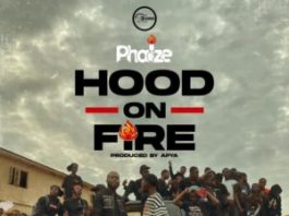 DOWNLOAD MP3: Hood On Fire by Phaize Produced By Apya On The Beat